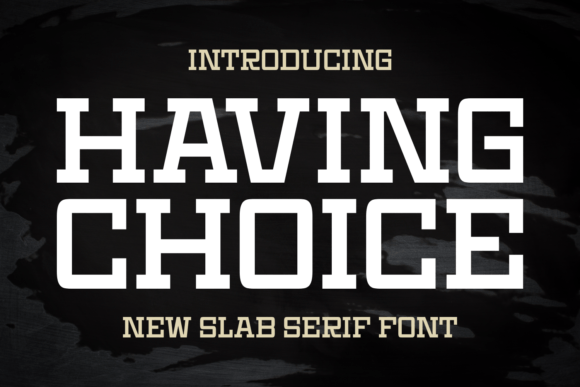 Having Choice: A Sharp Slab Serif Typeface for Branding